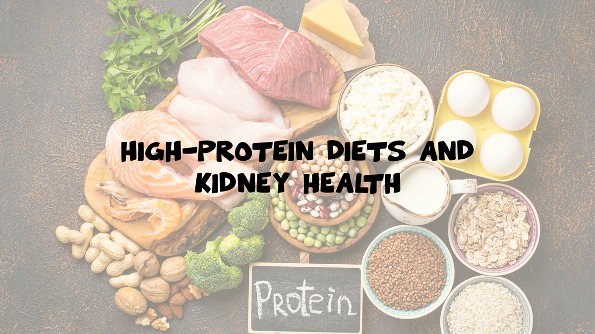 High-Protein Diets and Kidney Health: Myths, Facts, and What Really Matters