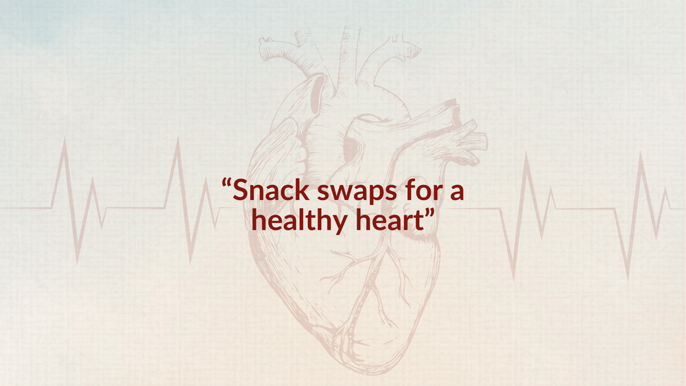 Snack Swaps for a Healthy Heart